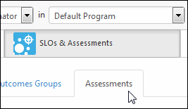 Click SLOs & Assessments, then Assessments.