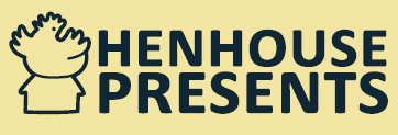 Henhouse Presents