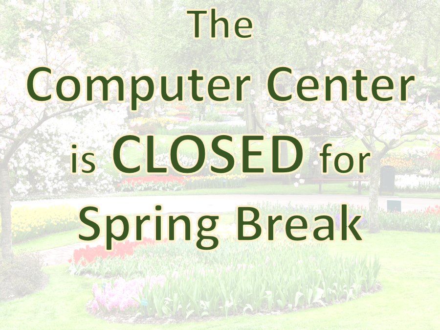 Photo of green landscape with text reading, "Closed for Spring Break"